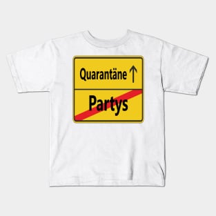 Partys? Quarantäne! Kids T-Shirt